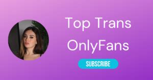 hottest trans onlyfans|⚧ Top 10 Trans OnlyFans & Best Shemale OnlyFans